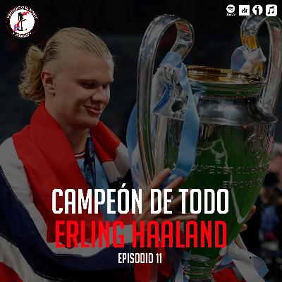 El campeón de todo Erling Haaland | 03x11