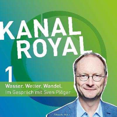 Folge 1: Wasser. Wetter. Wandel – mit Sven Plöger Folge 1: Wasser. Wetter. Wandel – mit Sven Plöger