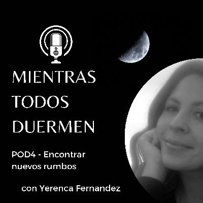 Episodio 4 - Encontrar nuevos rumbos Episodio 4 - Encontrar nuevos rumbos