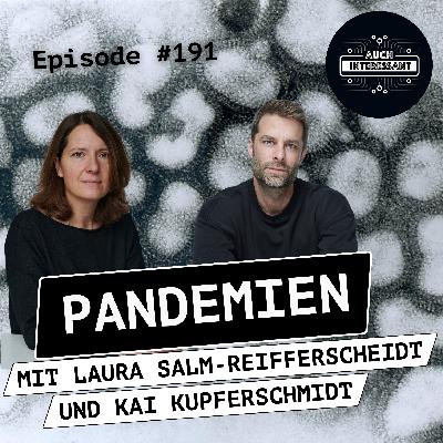 #191 Pandemien - mit Laura Salm-Reifferscheidt und Kai Kupferschmidt #191 Pandemien - mit Laura Salm-Reifferscheidt und Kai Kupferschmidt