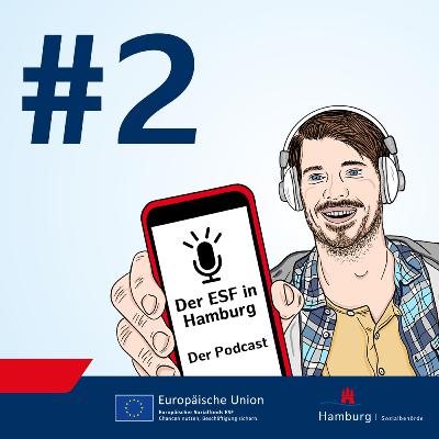 Der ESF Podcast: Europa wirkt – Folge 2 Der ESF Podcast: Europa wirkt – Folge 2