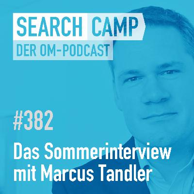 Die tägliche Dosis SEO + mehr: Marcus Tandler im Sommerinterview! [Search Camp 382]