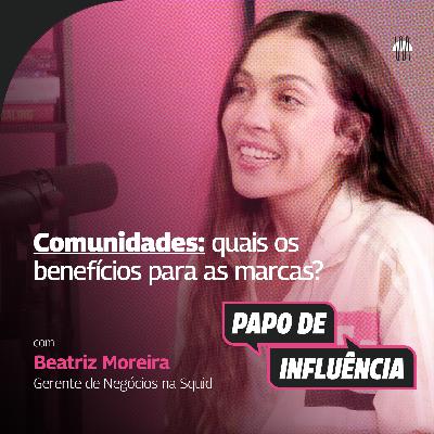 Comunidades: quais os benefícios para as marcas?