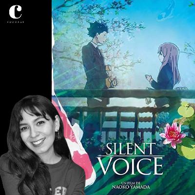 Episodio 28 - A Silent Voice "Yo era la bola"