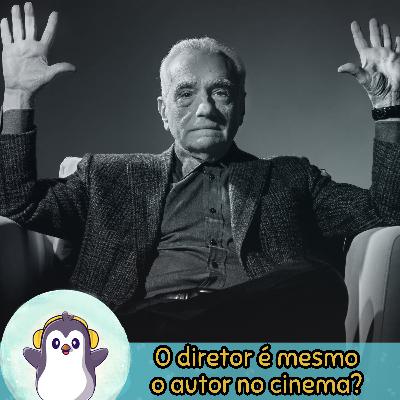 O diretor é autor no cinema?- PD134 O diretor é autor no cinema?- PD134