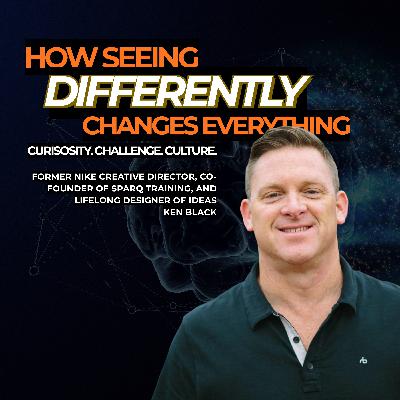 From Nike to Now: How Seeing Differently Changes Everything | Ken Black
