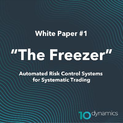 White Paper: The Freezer - Automated Risk Control Systems for Systematic Trading