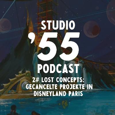 Episode 2 - Lost Concepts: Gecancelte Projekte in Disneyland Paris Episode 2 - Lost Concepts: Gecancelte Projekte in Disneyland Paris