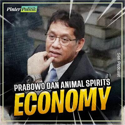 Prabowo dan Animal Spirit Economy Prabowo dan Animal Spirit Economy