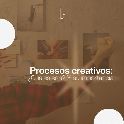Procesos creativos: Sus diferentes tipos y su importancia