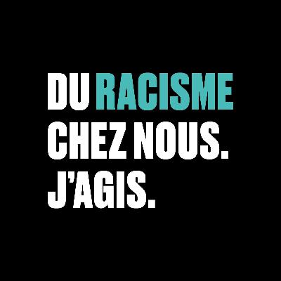 Du racisme en Valais ? J'agis ! Du racisme en Valais ? J'agis !