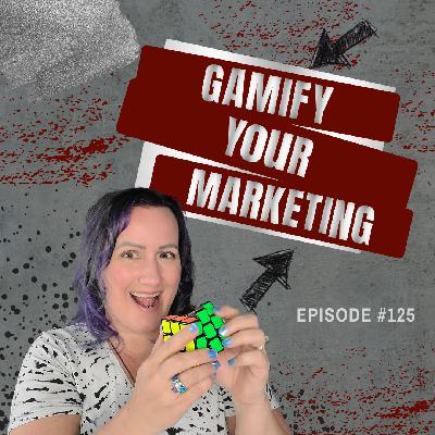 125 - Level Up Your Digital Marketing Game! 125 - Level Up Your Digital Marketing Game!