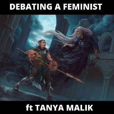 Debating a Feminist ft Tanya Malik