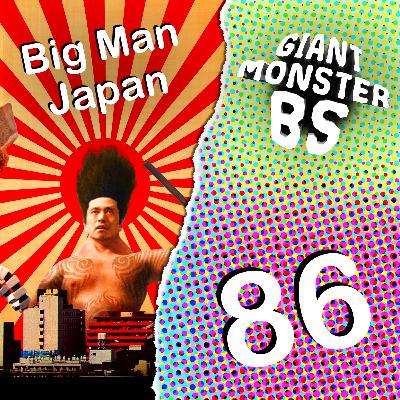 86. Big Man Japan 86. Big Man Japan