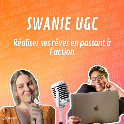 Réaliser ses rêves en passant à l'action avec Swanie UGC