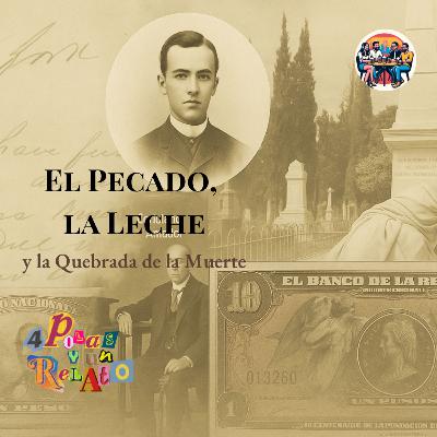 El Pecado, La Leche y La Quebrada De La Muerte
