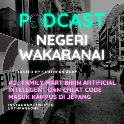 FamilyMart bikin artificial intelegent dan cheat code masuk kampus di Jepang FamilyMart bikin artificial intelegent dan cheat code masuk kampus di Jepang
