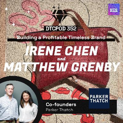 #352 - Building a Profitable Timeless Brand: 20 Years, 8 Figures, 100% Bootstrapped with Parker Thatch