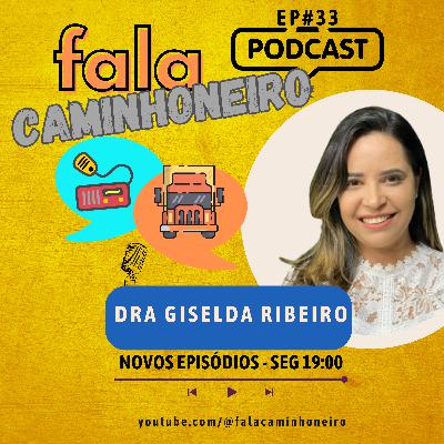 EP#33 [DRA GISELDA RIBEIRO] Como a Ansiedade pode prejudicar os Caminhoneiros?
