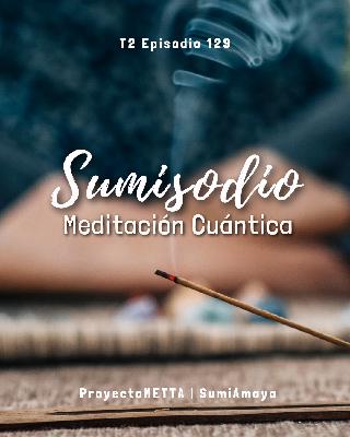 T2 139. Sumisodio | Meditación Cantica