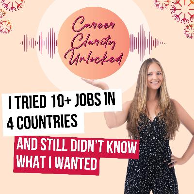 I Tried 10+ Jobs in 4 Countries and Still Didn’t Know What I Wanted I Tried 10+ Jobs in 4 Countries and Still Didn’t Know What I Wanted