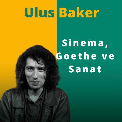 #8- Sinema, Goethe ve sanat