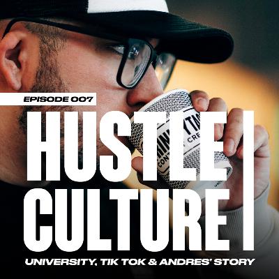 Dropping Out of College, TikTok's Negative Effect on Culture & Andres' Story | Hustle Culture 007