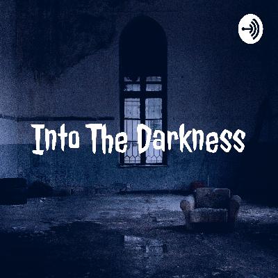 Into The Darkness : A True Crime Podcast (coming soon)