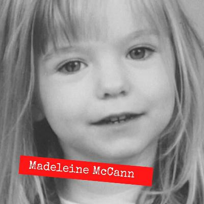 Ep.30 - Madeleine McCann