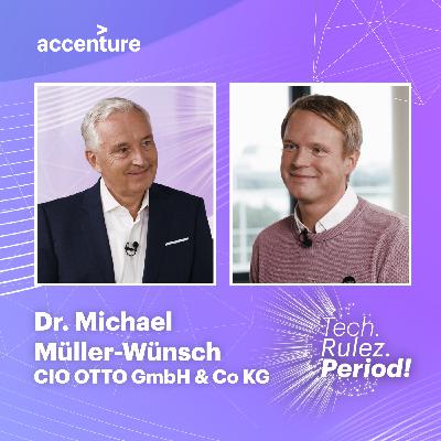 #TechRulezPeriod - Dr. Michael Müller-Wünsch, CIO of OTTO GmbH & Co KG #TechRulezPeriod - Dr. Michael Müller-Wünsch, CIO of OTTO GmbH & Co KG