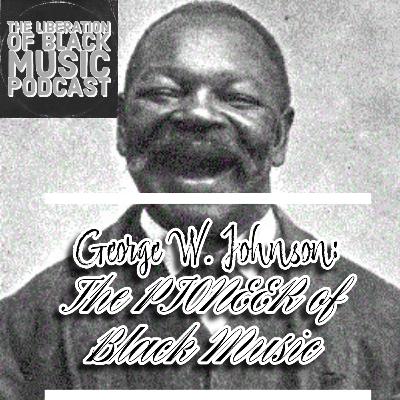 George W. Johnson: The PIONEER of Black Music 🎵 George W. Johnson: The PIONEER of Black Music 🎵