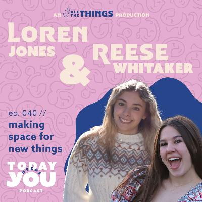 Loren + Reese are going on new adventures! // 040