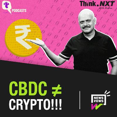 Think.NXT with Raghav E02: Understanding the Difference Between Cryptocurrency & CBDCs Think.NXT with Raghav E02: Understanding the Difference Between Cryptocurrency & CBDCs