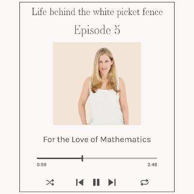 For the Love of Mathematics For the Love of Mathematics