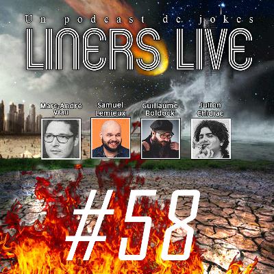 #58 - Liners Live - Les catastrophes