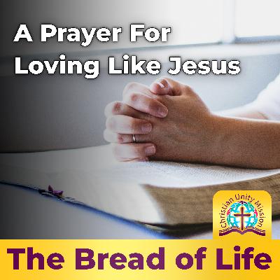 A Prayer For Loving Like Jesus