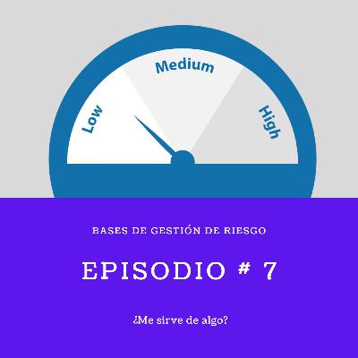 Ep# 07 Gestión de riesgos