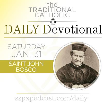 Jan 31 – S John Bosco