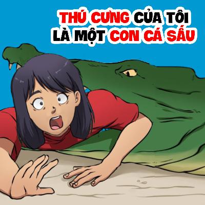 EP 18: THÚ CƯNG CỦA TÔI LÀ MỘT CON CÁ SẤU | Buôn Chuyện Quanh Ta #BCQT EP 18: THÚ CƯNG CỦA TÔI LÀ MỘT CON CÁ SẤU | Buôn Chuyện Quanh Ta #BCQT