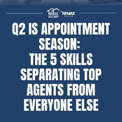 Appointment Season: 5 Skills That Win More Deals in Q2 | Best Agent Hacks 415