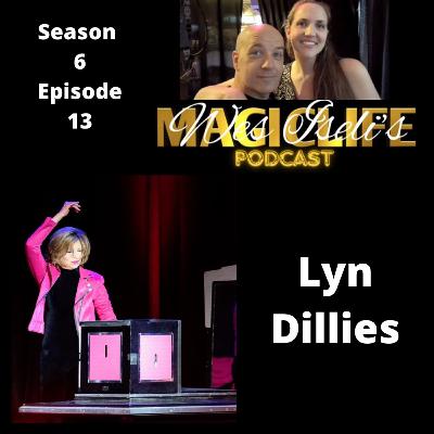 Wes Iseli's Magiclife Podcast S6E13 (Lyn Dillies)