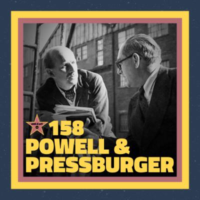 Ep. 158 – Powell and Pressburger (feat. Katie Walsh)
