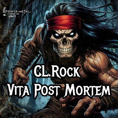 Cl.Rock: Vita Post Mortem