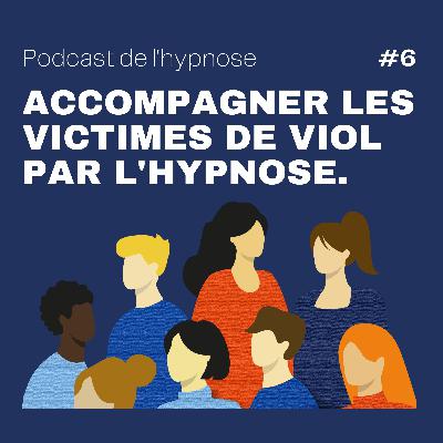 Accompagner les victimes de viol par l'hypnose
