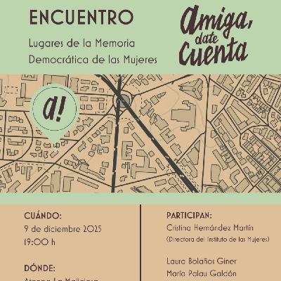 Encuentro "AmigaDateCuenta.org Lugares de la Memoria Democrática de las Mujeres"