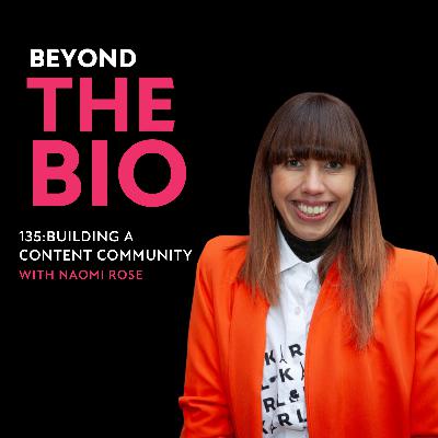 135: Building a Content Community with Naomi Rose 135: Building a Content Community with Naomi Rose