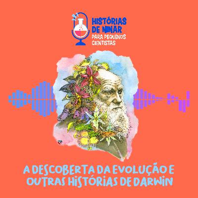 #11 A descoberta da evolução e outras histórias de Darwin