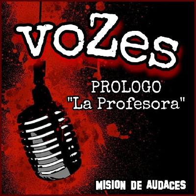 Audiolibro - voZes - 01x00 Prólogo - "La profesora" Audiolibro - voZes - 01x00 Prólogo - "La profesora"