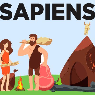 Sapiens: A Brief History of Humankind by Yuval Noah Harari (Summary)
