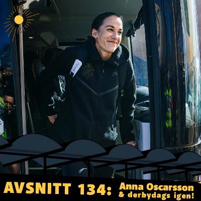 134. Anna Oscarsson & derbydags igen!